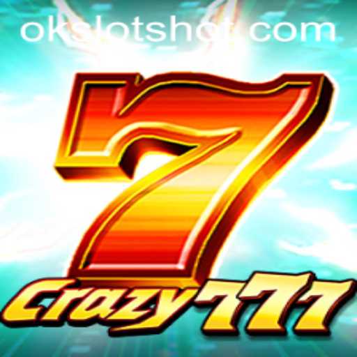 Explore o Mundo de Crazy777: O Fenômeno dos OK Slots